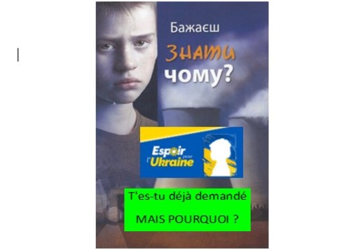 Espoir Ukraine T’es-tu déjà demandé : Mais POURQUOI?
